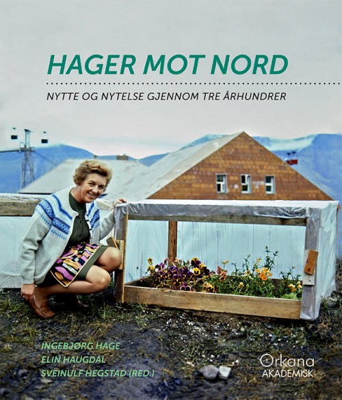 Hager mot nord. Nytte og nytelse gjennom tre århundrer